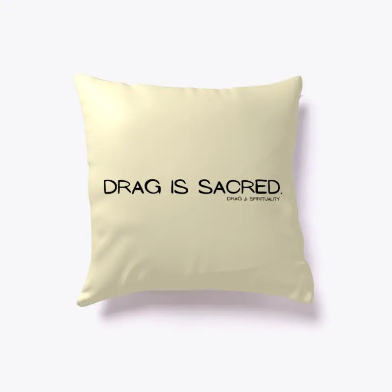 DRAG IS SACRED.