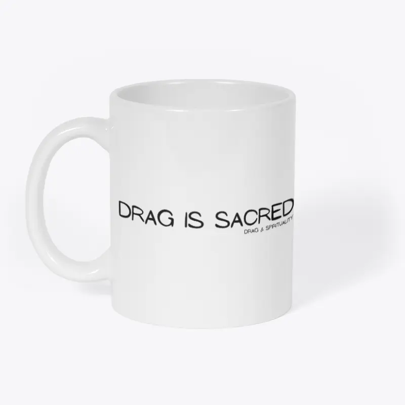 DRAG IS SACRED.